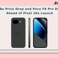 Pixel 10a Price Drop and Poco F8 Pro Discount Ahead of Pixel 10a Launch
